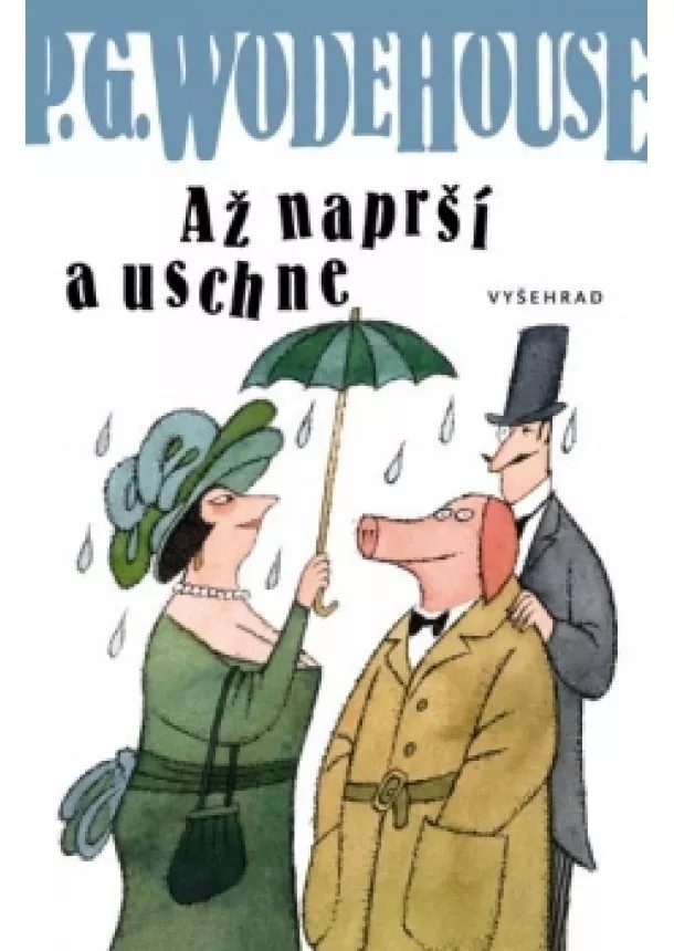 Pelham Grenville Wodehouse - Až naprší a uschne