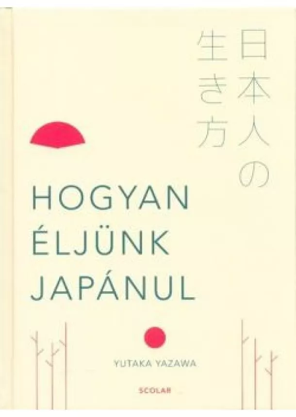 Yutaka Yazawa - Hogyan éljünk japánul