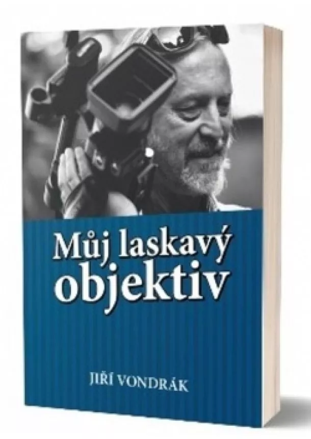 Vondrák Jiří - Můj laskavý objektiv