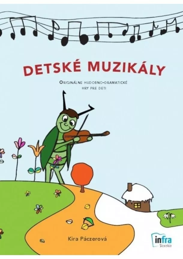 Kira Páczerová - Detské muzikály - Originálne hudobno-dramatické hry pre deti