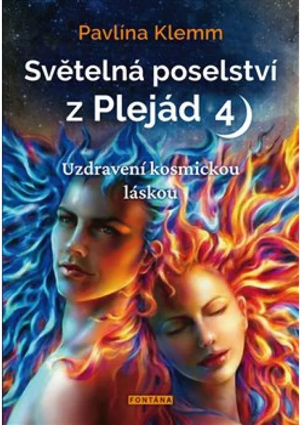 Pavlína Klemm - Světelná poselství z Plejád 4 - Uzdravení kosmickou láskou