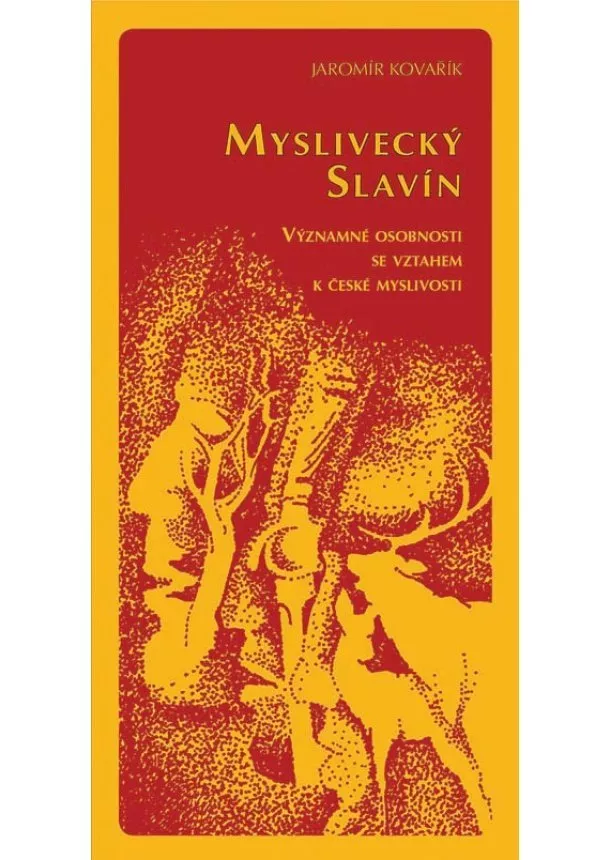 Jaromír Kovařík - Myslivecký Slavín - Významné osobnosti se vztahem k české myslivosti