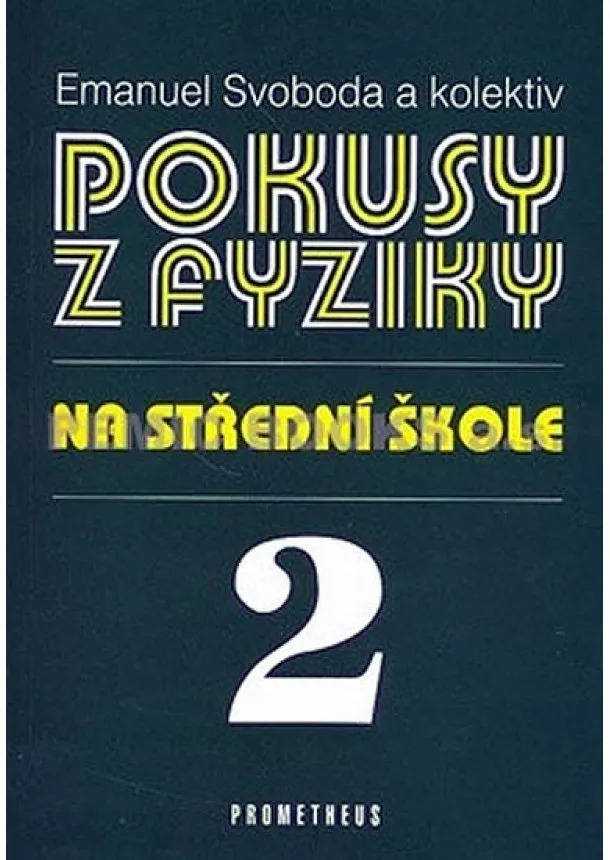 Emanuel Svoboda - Pokusy z fyziky na střední škole 2