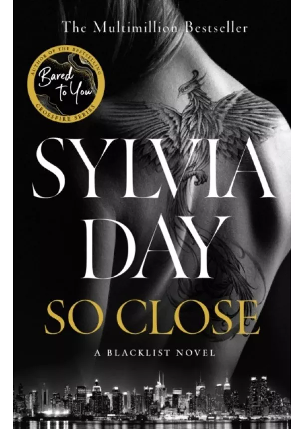 Sylvia Day - So Close: The Unmissable New Novel from Multimillion International Bestselling Author Sylvia Day