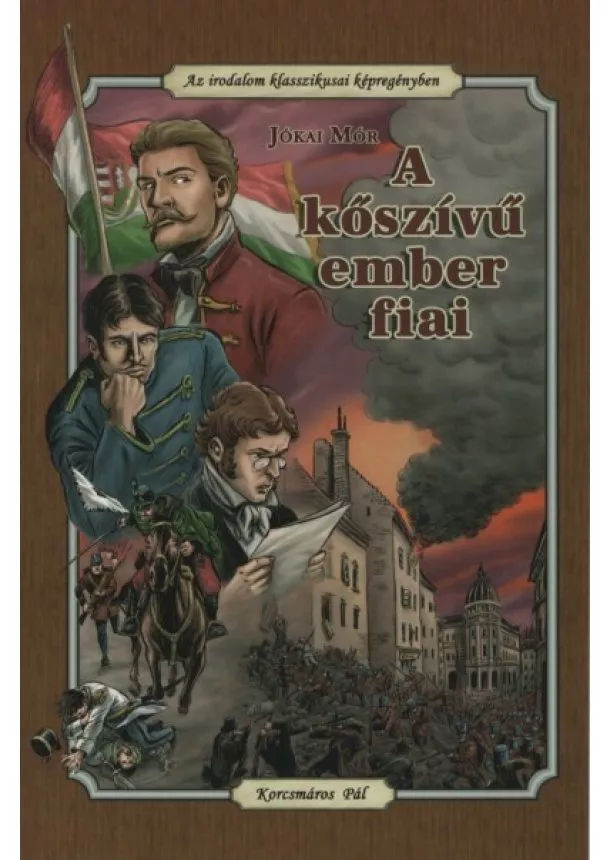 Jókai Mór - A kőszívű ember fiai - Az irodalom klasszikusai képregény (puha) (új kiadás)