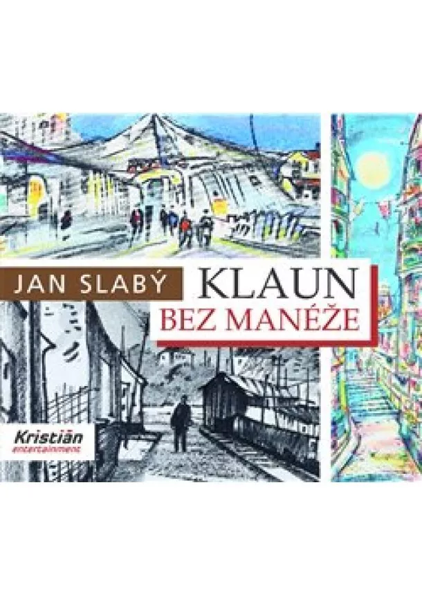 Jan Slabý - Klaun bez manéže