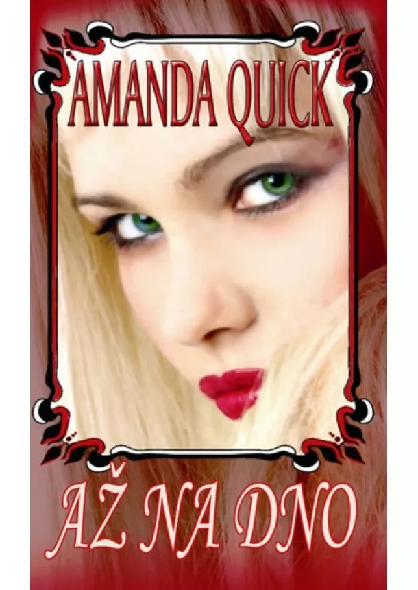 Amanda Quick - Až na dno