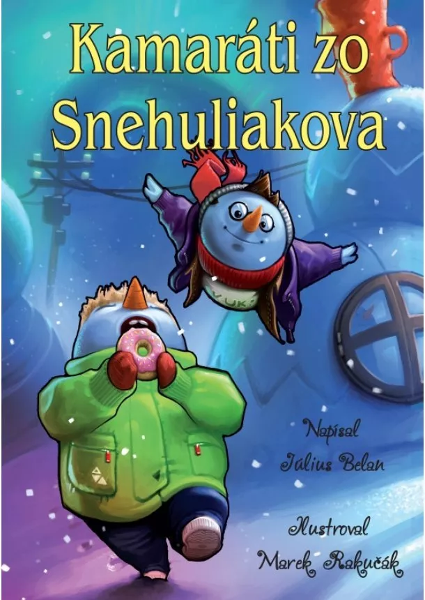 Július Belan - Kamaráti zo Snehuliakova