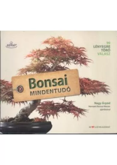 Bonsai mindentudó /99 lényegre törő válasz