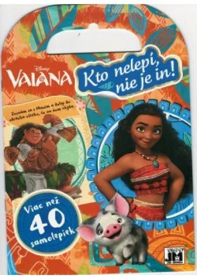 Kto nelepí, nie je in!- Vaiana