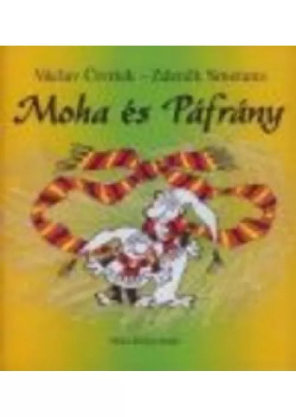 VÁCLAV CTVRTEK-ZDENEK SMETANA - MOHA ÉS PÁFRÁNY (2. KIADÁS)