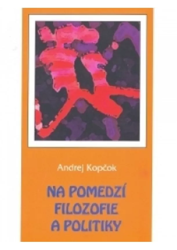 Andrej Kopčok  - Na pomedzí filozofie a politiky