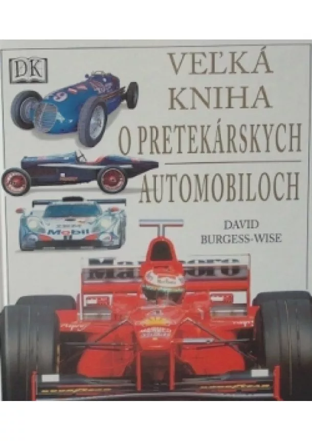 D. Burgess - VEĽKÁ KNIHA O PRETEKÁRSKYCH AUTOMOBILOCH