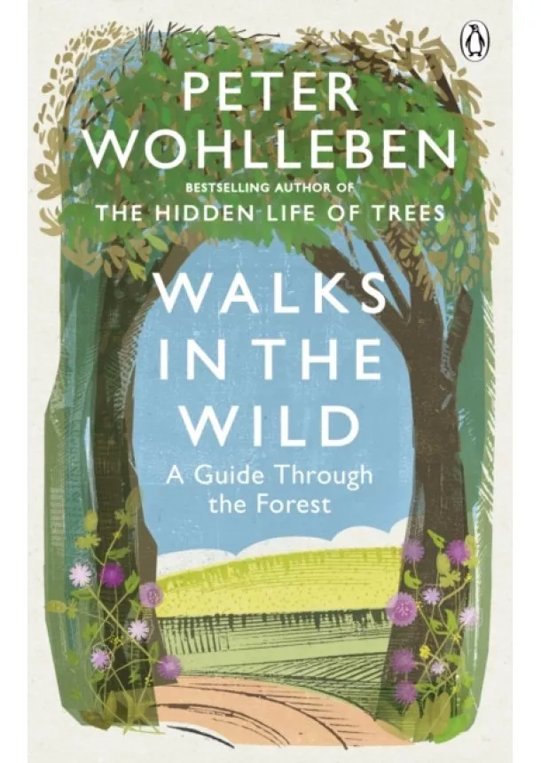 Peter Wohlleben - Walks in the Wild