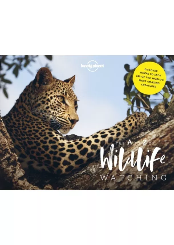  Lonely Planet, Amy-Jane Beer, Mark Carwardine - AZ Of Wildlife Watching 1