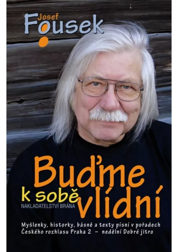 Josef Fousek - Buďme k sobě vlídní - 3. vydání