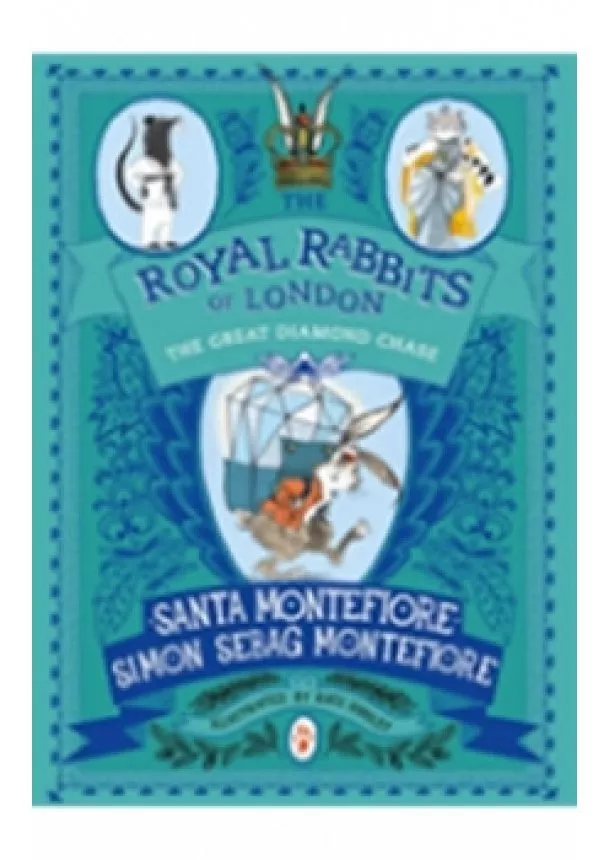 Montefiore Santa - Royal Rabbits of London: The Great Diamond Chase