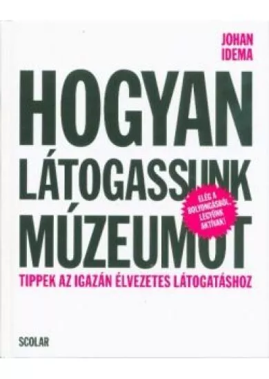 Hogyan látogassunk múzeumot - Tippek az igazán élvezetes látogatáshoz