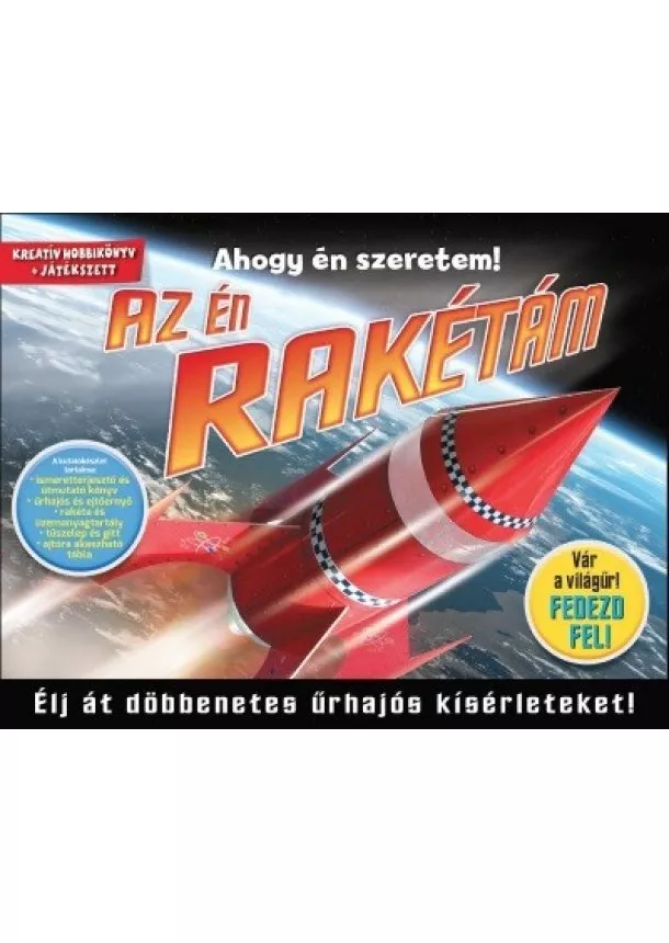 Kreatív Hobbikönyv - Az én rakétám - Ahogy én szeretem! /Kreatív hobbikönyv + játékszett