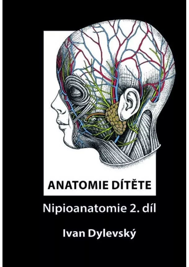 Ivan Dylevský - Anatomie dítěte - Nipioanatomie 2. díl