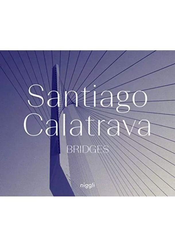 Santiago Calatrava - Santiago Calatrava: Bridges