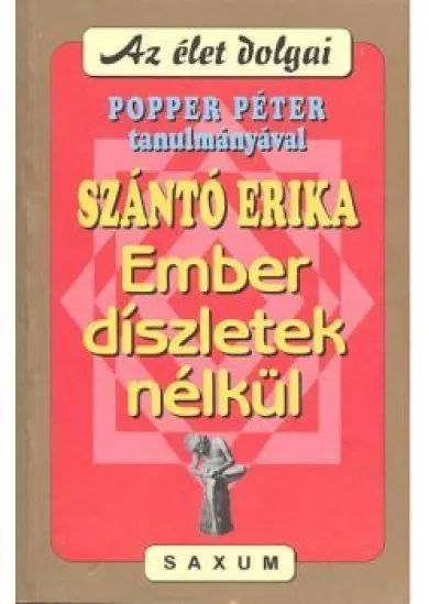 EMBER DÍSZLETEK NÉLKÜL /AZ ÉLET DOLGAI