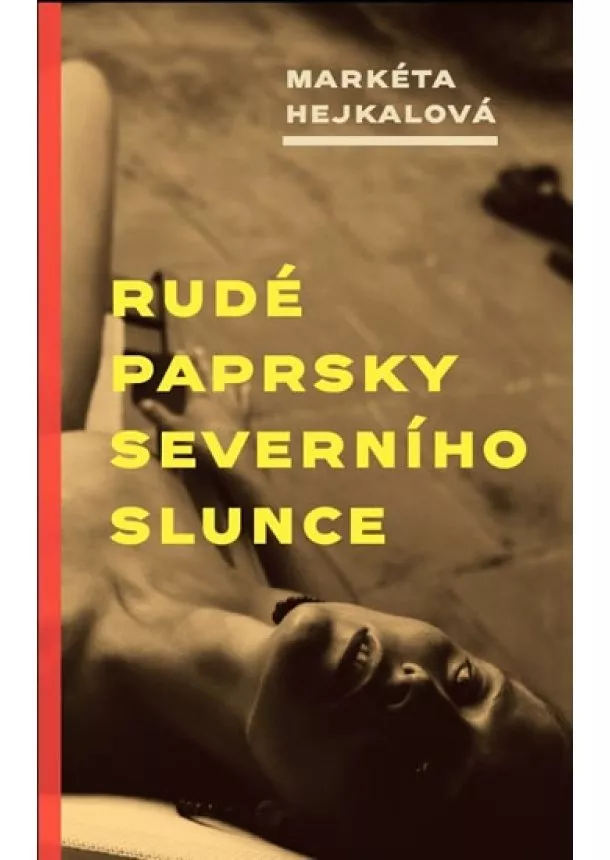 Markéta Hejkalová - Rudé paprsky severního slunce