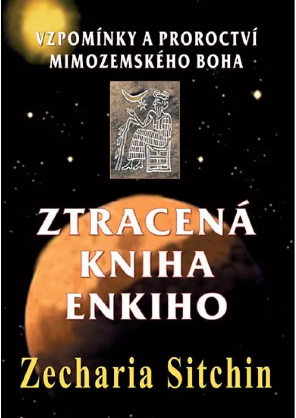 Zecharia Sitchin - Ztracená kniha Enkiho