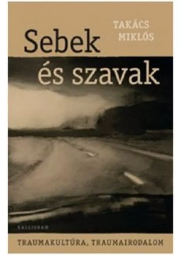 Takács Miklós - Sebek és szavak