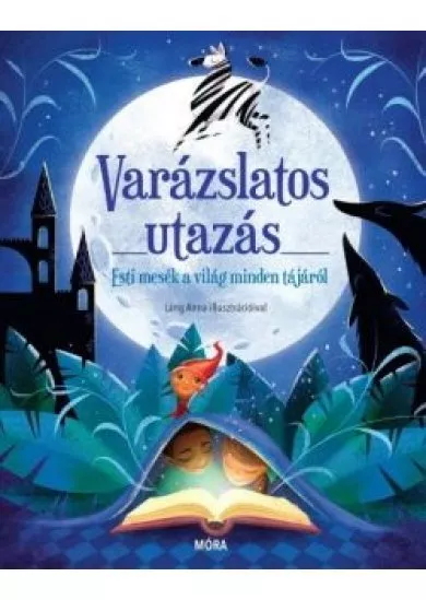 Varázslatos utazás - Esti mesék a világ minden tájáról