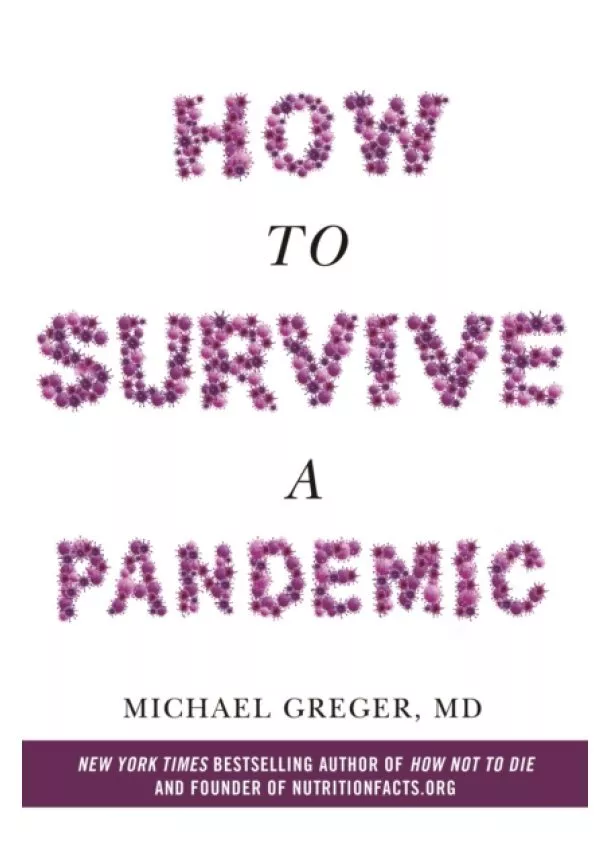 Michael Greger - How to Survive a Pandemic