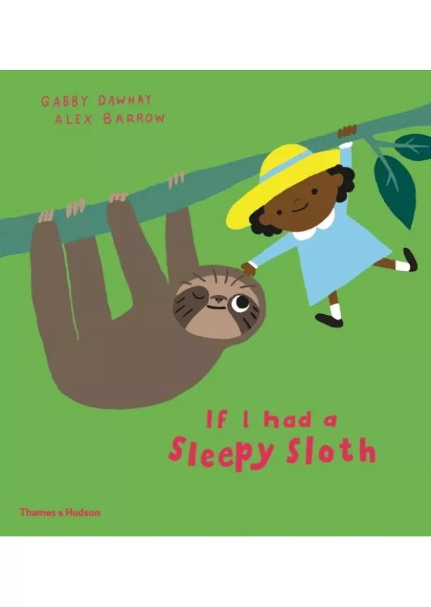 Gabby Dawnay - If I had a sleepy sloth