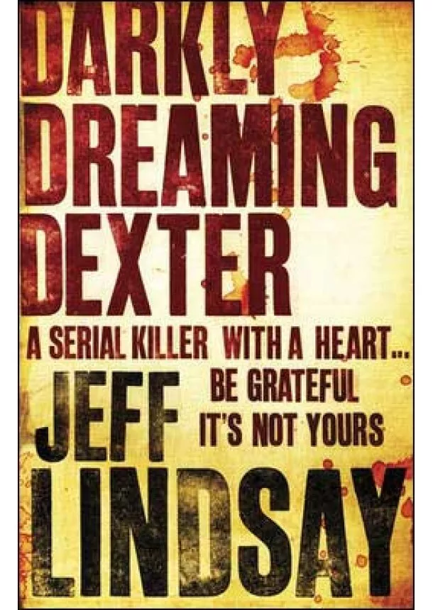 Jeff Lindsay - Darkly Dreaming Dexter