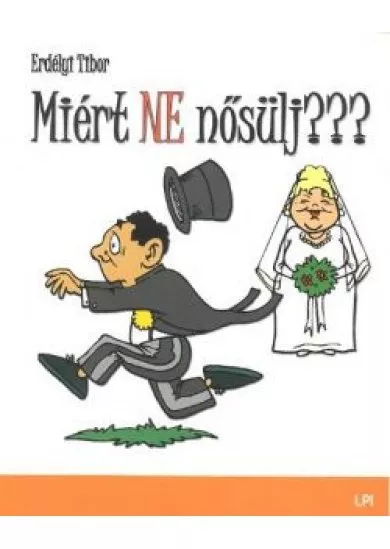 MIÉRT NE NŐSÜLJ???