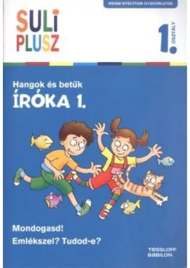 Íróka 1. - Hangok és betűk /Suli plusz 1. osztály