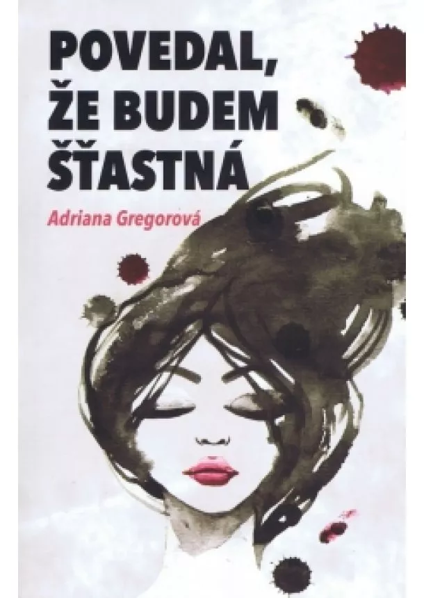 Adriana Gregorová - Povedal, že budem štastná