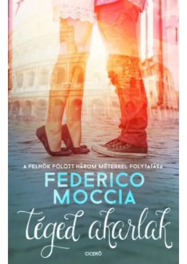 Federico Moccia - Téged akarlak - A felhők fölött három méterrel folytatása