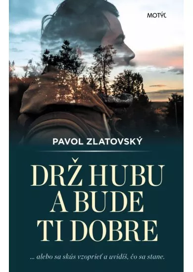 Drž hubu a bude ti dobre