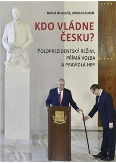 Kdo vládne Česku? - Poloprezidentský rež