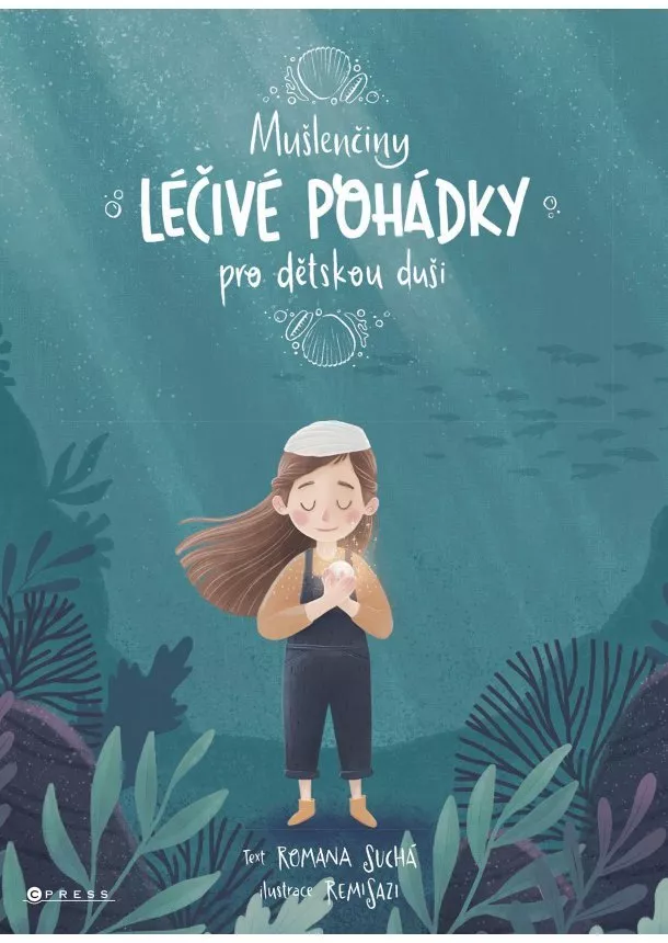 Romana Suchá - Mušlenčiny léčivé pohádky pro dětskou duši