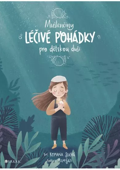 Mušlenčiny léčivé pohádky pro dětskou duši