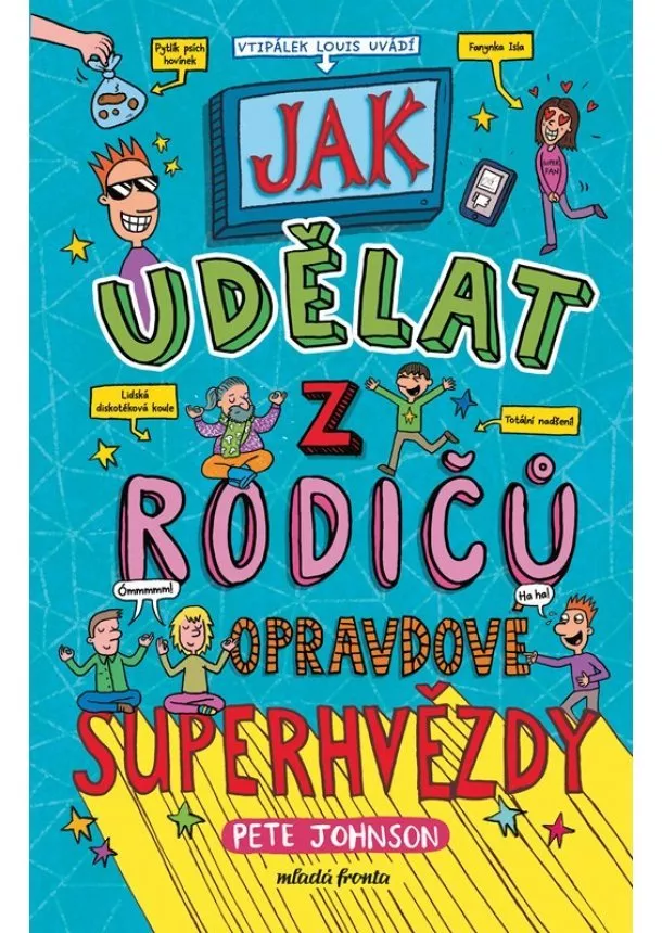 Pete Johnson - Jak udělat z rodičů opravdové superhvězdy