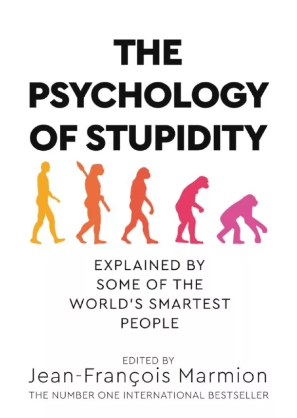 Jean-Francois Marmion - The Psychology of Stupidity