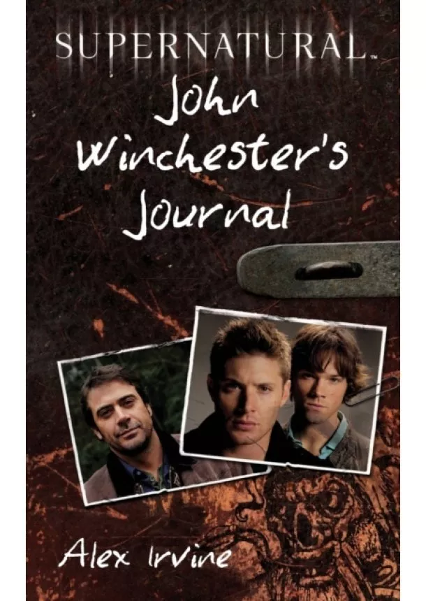 Alex Irvine - Supernatural John Winchesters Journal