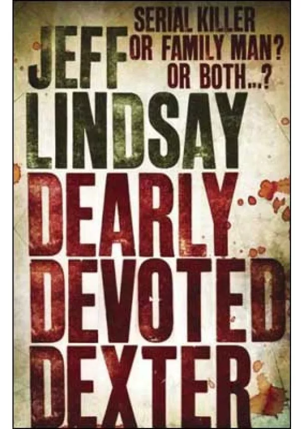 Jeff Lindsay - Dearly Devoted Dexter