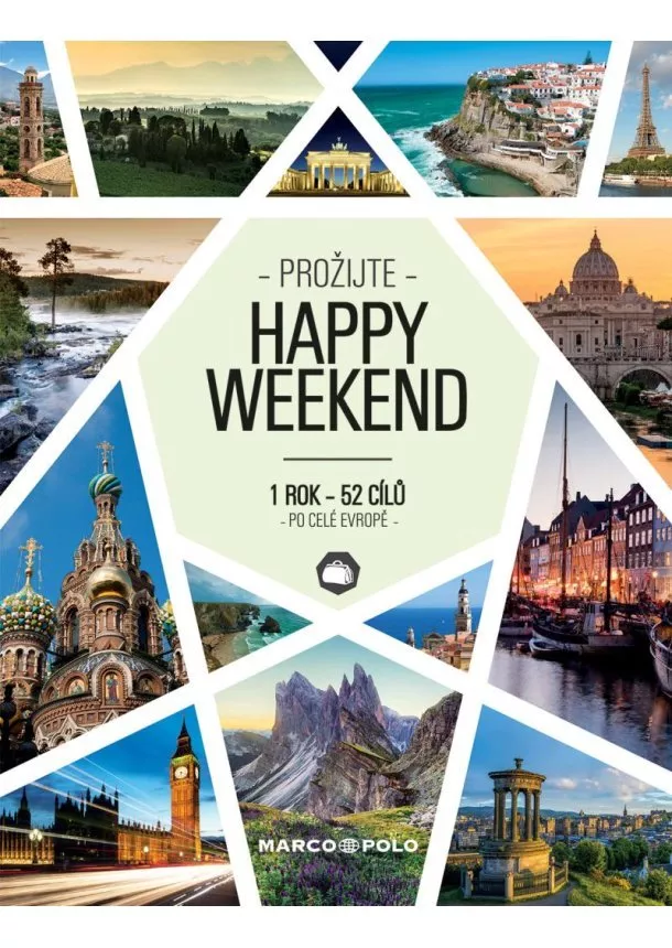 Prožijte HAPPY WEEKEND - 1 rok - 52 cílů po celé Evropě