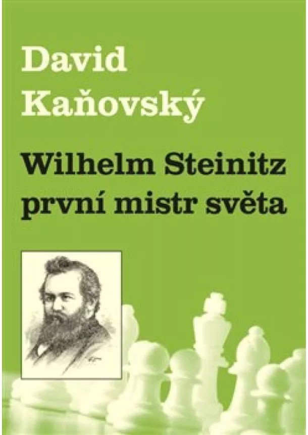 David Kaňovský - Wilhelm Steinitz - první mistr světa