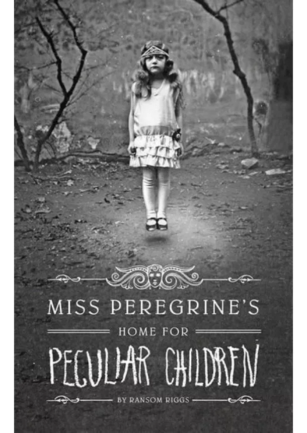 Ransom Riggs - Miss PeregrineS Peculiar