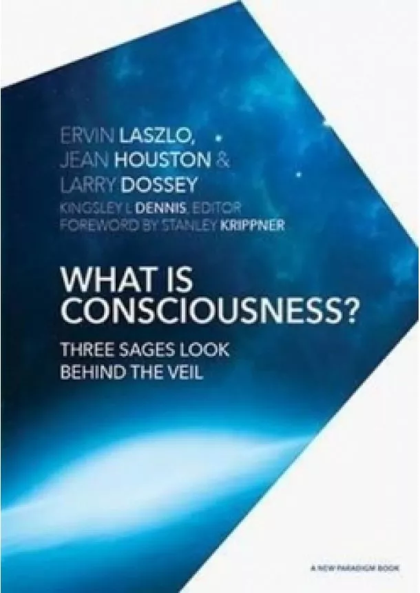 Ervin Laszlo - What is Consciousness? : Three Sages Look Behind the Veil