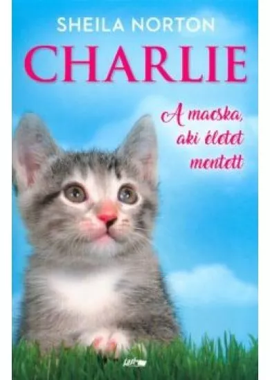 Charlie - A macska, aki életet mentett